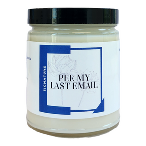 Per My Last Email Candle-breathe in the scent of citrus, wood, spice & sweet musks