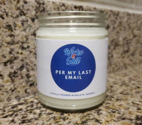 Per My Last Email Candle-breathe in the scent of citrus, wood, spice & sweet musks