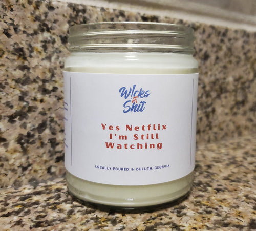 Yes Netflix, I'm Still Watching Candle-This candle is a just the right mix of Pineapple, Sage, Rose, and Jasmine.