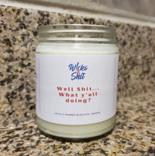 Load image into Gallery viewer, Well Shit... What Y&#39;all Doing? Candle- This candle is a just the right amount of peach, green, jasmine, musk, &amp; vanilla.