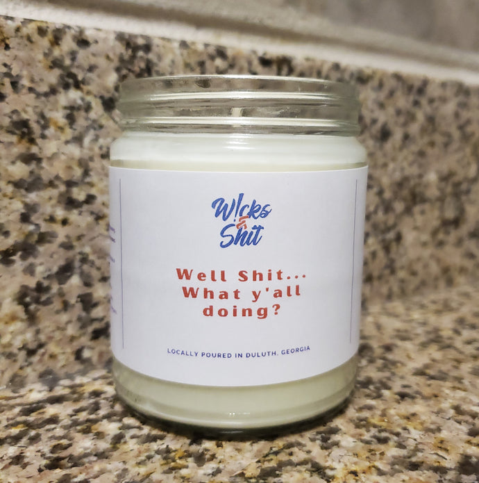 Well Shit... What Y'all Doing? Candle- This candle is a just the right amount of peach, green, jasmine, musk, & vanilla.